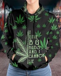 Cannabis Hoodie Weed I Like Big Buds Design 3D Full Printed Sizes S - 5XL CA101912