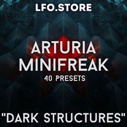 Arturia Minifreak "Dark Structures" Soundbank 40 patches