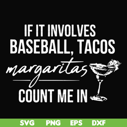 If it involves baseball tacos margaritas count me in svg, png, dxf, eps file FN000257