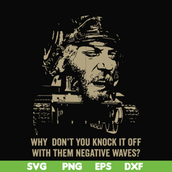 Why don't you knock it off with them negative waves svg, png, dxf, eps file FN000934