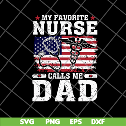 My favorite nurse calls me dad svg, png, dxf, eps digital file FTD02062115