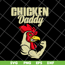 Chicken Daddy Chicken Dad Farmer Poultry Farmer Fathers Day svg, png, dxf, eps digital file FTD05062103