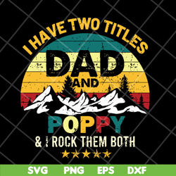 I have two titles dad and poppy svg, Fathers day svg, png, dxf, eps digital file FTD29042120
