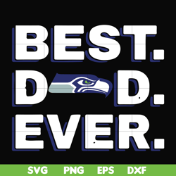 Best dad ever,Seattle Seahawks NFL team svg, png, dxf, eps digital file FTD99