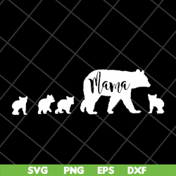 Mama bears svg, Mother's day svg, eps, png, dxf digital file MTD03042127