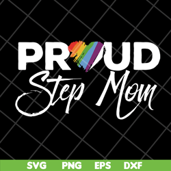 proud step mom svg, Mother's day svg, eps, png, dxf digital file MTD13042110
