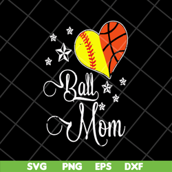 softball basketball mom ball mother svg, Mother's day svg, eps, png, dxf digital file MTD1702119