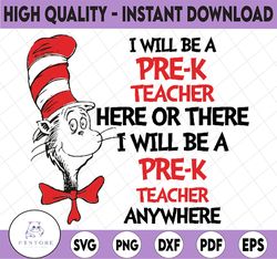 Kindergarten teacher here and there svg, Cat in hat svg, teacher svg, Dr. Seuss svg cut files, iron on, sublimation, svg