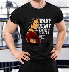 Meme T-shirt Baby Dont Hurt Me