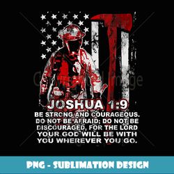 firefighter axe hin red line us flag joshua 19 christian - high-quality png sublimation download