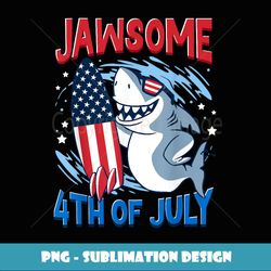 Jawsome 4th of July Outifts For Kids Boys Men Funny Shark - PNG Transparent Digital Download File for Sublimation