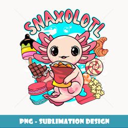 cute axolotl lover snaxolotl food sweets kids boys girls - exclusive png sublimation download