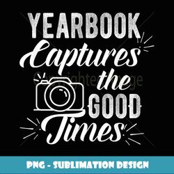 funny yearbook quote teacher photographer tshirt gifts - high-quality png sublimation download