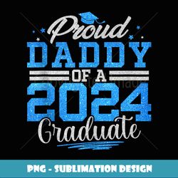 Senior 2024 Proud Daddy Of A Class Of 2024 Graduate - Elegant Sublimation PNG Download