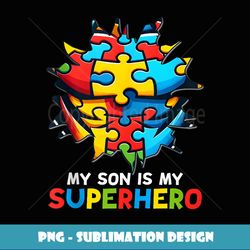 Autism Awareness My Son Is My Hero Superhero Puzzle Costume - Sublimation-Ready PNG File