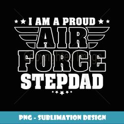 Mens Proud Air Force Stepdad Patriotic Pride Military Stepfather - PNG Transparent Sublimation File