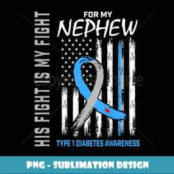 Nephew Type One Diabetes Awareness American Flag Back Print - Modern Sublimation PNG File