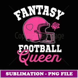 Womens Fantasy Football Queen Woman - Digital Sublimation Download File