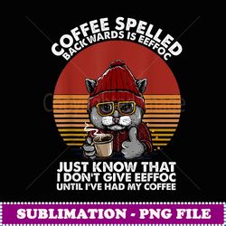 Coffee Spelled Backwards Is Eeffoc Cas Drink Coffee Funny - Retro PNG Sublimation Digital Download