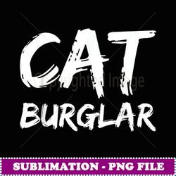 Funny Ca Burglar Oulaw Thief T - Decorative Sublimation PNG File