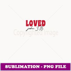 Loved John 316 Retro style Valentine's Day - Elegant Sublimation PNG Download