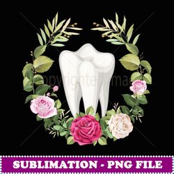 Floral Tooth Dentist Dental Technician Medical Mouth th - Aesthetic Sublimation Digital File