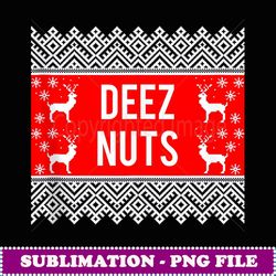 Deez Nuts Meme Ugly Christmas Sweater - Trendy Sublimation Digital Download