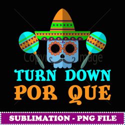 cinco de mayo mexican party turn down por que - sublimation png file