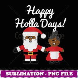 Happy Holla Days Santa and Mrs. Claus Black Christmas - Signature Sublimation PNG File