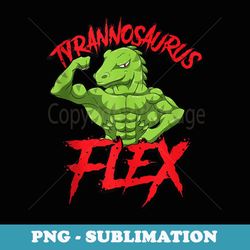 Tyrannosaurus Flex Rex Dinosaur Bodybuilder Sport Training - Artistic Sublimation Digital File