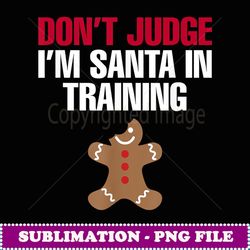 I'm Santa In Training Christmas Gingerbread Cookie - Signature Sublimation PNG File