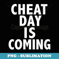 s Funny Cheat Day is Coming Workout Gym Life - Aesthetic Sublimation Digital File