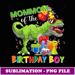 Mommom Of The Birhday Boy Trex Rawr Dinosaur Birhday -