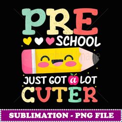 Preschool Back to School just got a lot cuter 1st day - Artistic Sublimation Digital File