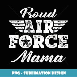 Proud Air Force Mama Pride Military Family Mom Gifts - Creative Sublimation PNG Download
