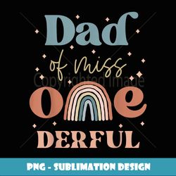 Dad of Miss Onederful Boho Rainbow Daughter First Birthday - PNG Sublimation Digital Download
