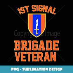 1st Signal Brigade Veteran Father's Day Veterans Day Xmas - Modern Sublimation PNG File