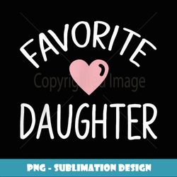 Favorite Daughter T Vintage Heart Dad To Daughter Gift - Instant Sublimation Digital Download