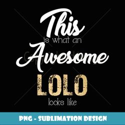 Awesome Lolo Filipino Grandpa - High-Resolution PNG Sublimation File