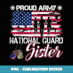 Proud Army National Guard Sister Veteran On 4th July - Exclusive PNG Sublimation Download