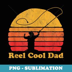 Reel Cool Dad Vintage Fly Fishing Retro Distressed - Vintage Sublimation PNG Download