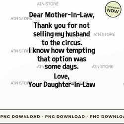 dear mother-in-law thank you for not selling my husband to the circus i know 60 high-quality png i