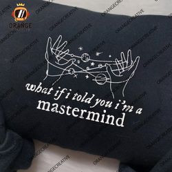 What If I told you Im a Mastermind Embroidered Crewneck, Taylor Album, Swiftie Embroidered Hoodie, Swiftie TS Fan Shirts