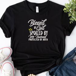 Blessed By God Spoiled By My Husband Embroidered Tee, Embroidered Sweatshirt, Faith Embroidered Hoodie, Gift For Her