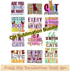 Cat bundle Sublimation, cat png, cat shirt design, cat mom png, mother cat png, mother day, funny cat png, cat quotes