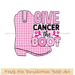 Breast Cancer png bundle 300 dpi, Give cancer the boot sublimation