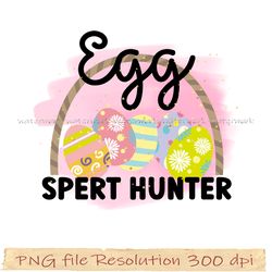 Easter sublimation designs, Happy Easter Day Bundle PNG, Easter PNG, Egg spert hunter png