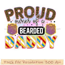 Father Sublimation Bundle, Dad Bundle Png Sublimation Design, Proud owner of a bearded daddy design png