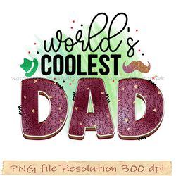 Father Sublimation Bundle, Dad Bundle Png Sublimation Design, World's coolest dad png sublimation