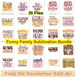 Funny Family Sublimation Bundle, Family png, Funny sublimation family, hight quality, instantdownload
